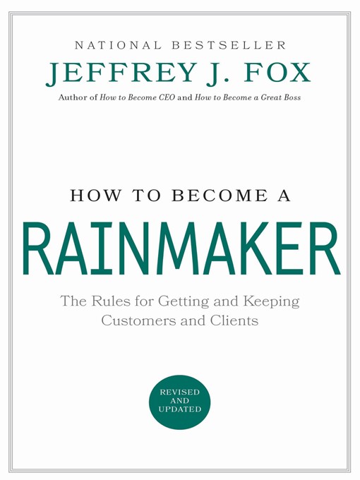 Title details for How to Become a Rainmaker by Jeffrey J. Fox - Available
